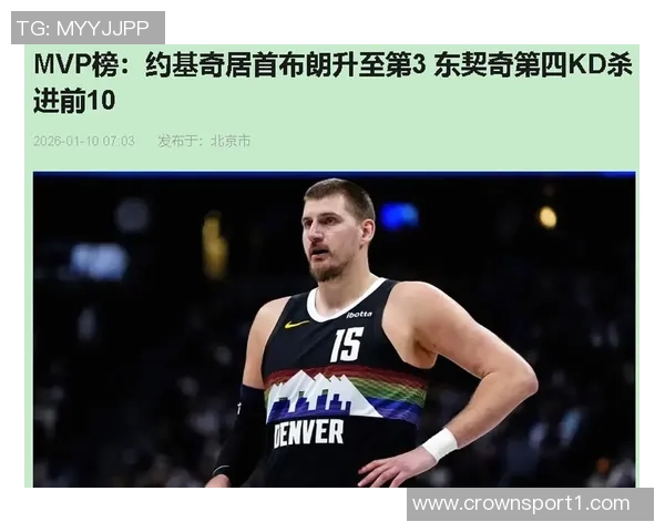 KD谈约基奇表现不佳失误增多犯规离场影响比赛走势