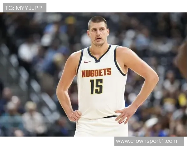 KD谈约基奇表现不佳失误增多犯规离场影响比赛走势